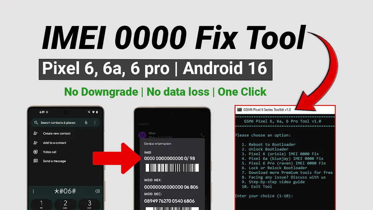 GSM6 Pixel 6 Series Toolkit v1.0 - IMEI 0000 Fix with One Click [FREE]